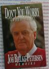 Don't you worry about that! - The Joh Bjelke-Petersen Memoirs