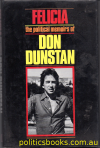 Felicia - The Political Memoirs of Don Dunstan