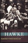 The Hawke Government a critical retrospective edited by Susan Ryan and Troy Bramston USED